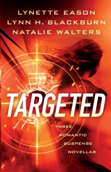 Image for Targeted – Three Romantic Suspense Novellas