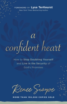 Image for A Confident Heart – How to Stop Doubting Yourself & Live in the Security of God`s Promises