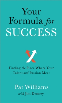 Image for Your formula for success  : finding the place where your talent and passion meet
