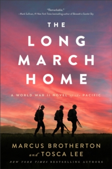Image for The Long March Home – A World War II Novel of the Pacific