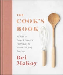 Image for The Cook`s Book – Recipes for Keeps & Essential Techniques to Master Everyday Cooking