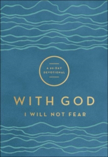 With God I Will Not Fear – A 90-Day Devotional