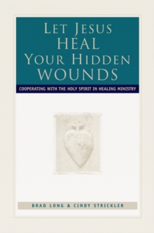 Let Jesus Heal Your Hidden Wounds
