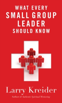 What Every Small Group Leader Should Know