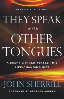 Image for They Speak with Other Tongues – A Skeptic Investigates This Life–Changing Gift