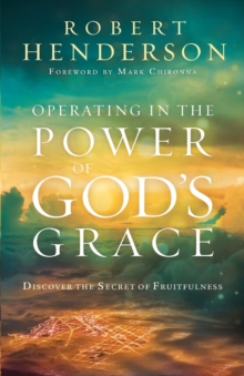 Image for Operating in the Power of God's Grace