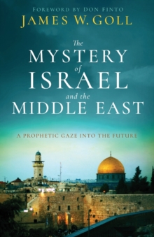 Image for The Mystery of Israel and the Middle East – A Prophetic Gaze into the Future