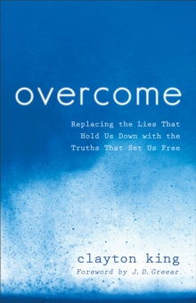 Image for Overcome : Replacing the Lies That Hold Us Down with the Truths That Set Us Free