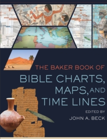 Baker Book of Bible Charts, Maps, and Time Lines
