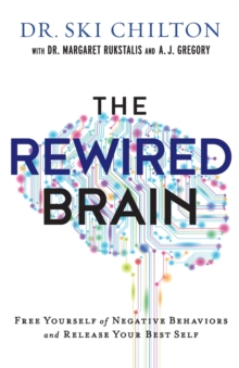 Image for The ReWired Brain – Free Yourself of Negative Behaviors and Release Your Best Self