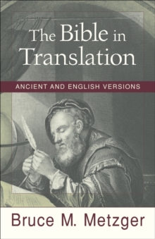 Image for The Bible in Translation – Ancient and English Versions
