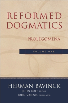 Reformed Dogmatics – Prolegomena