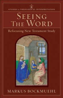 Image for Seeing the Word – Refocusing New Testament Study