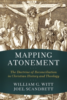Image for Mapping atonement  : the doctrine of reconciliation in Christian history and theology