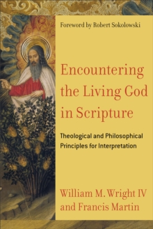 Image for Encountering the Living God in Scripture – Theological and Philosophical Principles for Interpretation