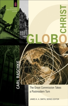 Image for GloboChrist  : the great commission takes a postmodern turn