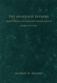 Image for The Apostolic Fathers  : Greek texts and English translations