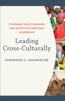 Image for Leading cross-culturally  : covenant relationships for effective Christian leadership