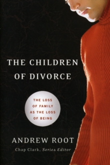 Image for The Children of Divorce - The Loss of Family as the Loss of Being