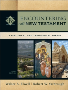 Image for Encountering the New Testament - A Historical and Theological Survey