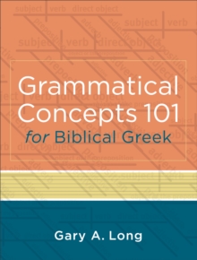 Grammatical Concepts 101 for Biblical Greek