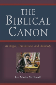 Image for The Biblical Canon – Its Origin, Transmission, and Authority