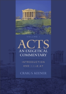 Image for Acts  : an exegetical commentaryVolume I,: Introduction and 1,1-2,47