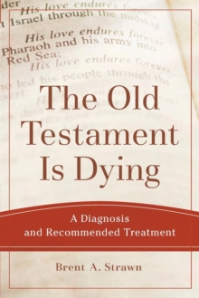 Old Testament Is Dying – A Diagnosis and Recommended Treatment