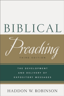 Image for Biblical Preaching – The Development and Delivery of Expository Messages