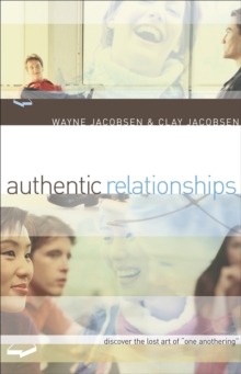 Authentic Relationships – Discover the Lost Art of “One Anothering”