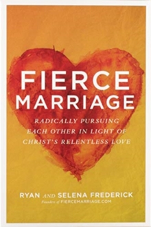 Image for Fierce marriage curriculum kit  : radically pursuing each other in light of Christ's relentless love