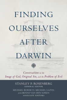 Image for Finding Ourselves after Darwin – Conversations on the Image of God, Original Sin, and the Problem of Evil