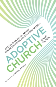 Image for Adoptive Church – Creating an Environment Where Emerging Generations Belong