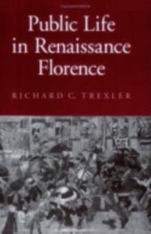 Image for Public Life in Renaissance Florence