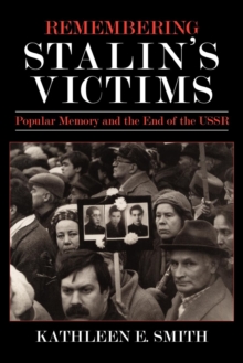 Image for Remembering Stalin's Victims : Popular Memory and the End of the USSR