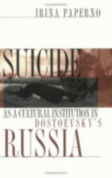 Image for Suicide as a Cultural Institution in Dostoevsky's Russia