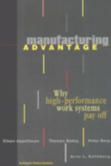 Image for Manufacturing Advantage : Why High Performance Work Systems Pay Off