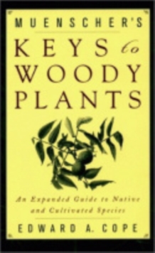 Image for Muenscher's Keys to Woody Plants : An Expanded Guide to Native and Cultivated Species