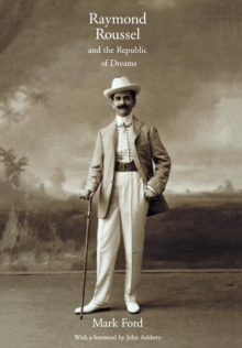 Image for Raymond Roussel and the Republic of Dreams