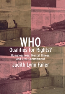 Image for Who qualifies for rights?  : homelessness, mental illness, and civil commitment