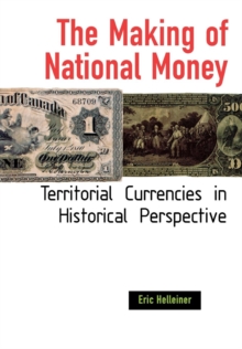 Image for The making of national money  : territorial currencies in historical perspective