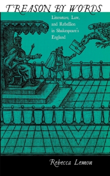Image for Treason by words  : literature, law, and rebellion in Shakespeare's England