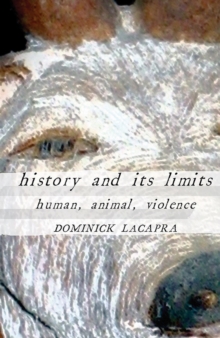 Image for History and its limits  : human, animal, violence