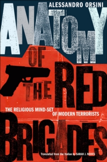 Image for Anatomy of the Red Brigades : the religious mind-set of modern terrorists