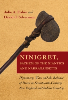 Image for Ninigret, sachem of the Niantics and Narragansetts  : diplomacy, war, and the balance of power in seventeenth-century New England and Indian country