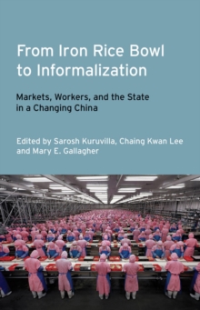Image for From iron rice bowl to informalization  : markets, workers, and the state in a changing China