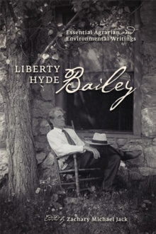 Image for Liberty Hyde Bailey: essential agrarian and environmental writings