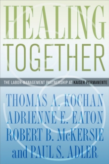Image for Healing Together: The Labor-Management Partnership at Kaiser Permanente