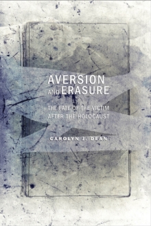 Image for Aversion and erasure: the fate of the victim after the Holocaust