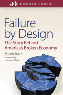 Image for Failure by design: the story behind America's broken economy